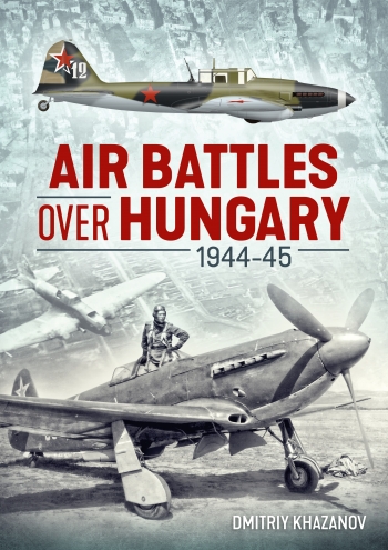 Air Battles over Hungary 1944-45 Air Battles over Hungary 1944-45