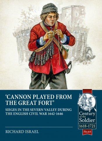 Cannon Played from the Great Fort : Sieges in the Severn Valley during the English Civil War 1642-1646 Cannon Played from the Great Fort : Sieges in the Severn Valley during the English Civil War 1642-1646