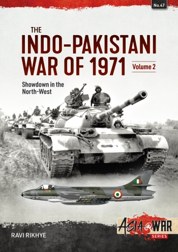The Indo-Pakistani War of 1971 Volume 2 : Showdown in the North-West The Indo-Pakistani War of 1971 Volume 2 : Showdown in the North-West