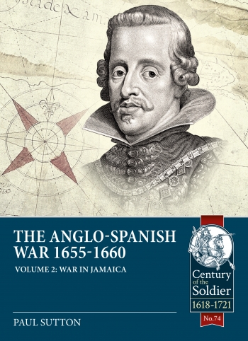 The Anglo-Spanish War 1655-1660 Volume 2 : War in Jamaica