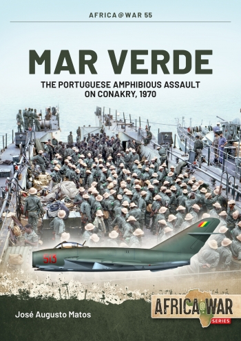 Mar Verde : The Portuguese Amphibious Assault on Conakry, 1970 Mar Verde : The Portuguese Amphibious Assault on Conakry, 1970