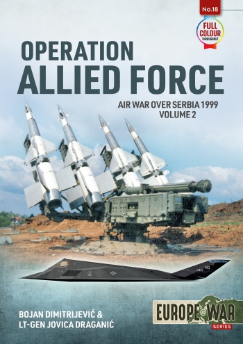 Operation Allied Force Volume 2 : Air War over Serbia 1999 Operation Allied Force Volume 2 : Air War over Serbia 1999