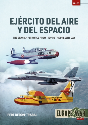 Ejercito del Aire Y Del Espacio : The Spanish Air Force from 1939 to the present day Ejercito del Aire Y Del Espacio : The Spanish Air Force from 1939 to the present day