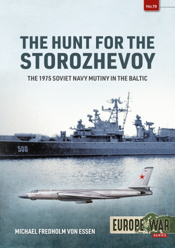 The Hunt for the Storozhevoy : The 1975 Soviet Navy Mutiny in the Baltic The Hunt for the Storozhevoy : The 1975 Soviet Navy Mutiny in the Baltic