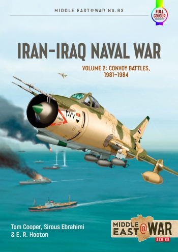 Iran-Iraq Naval War Volume 2 : Convoy Battles, 1981-1984 Iran-Iraq Naval War Volume 2 : Convoy Battles, 1981-1984