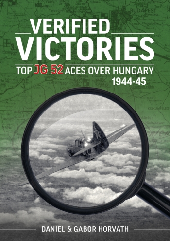 Verified Victories : Top JG 52 Aces over Hungary 1944-45 Verified Victories : Top JG 52 Aces over Hungary 1944-45