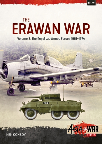 The Erawan War Volume 3 : Royal Lao Armed Forces, 1961-1974 The Erawan War Volume 3 : Royal Lao Armed Forces, 1961-1974