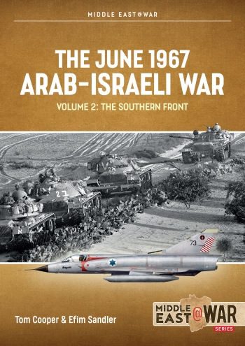The June 1967 Arab-Israeli War Volume 2 : The Southern Front The June 1967 Arab-Israeli War Volume 2 : The Southern Front