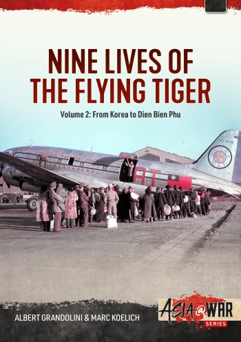 Nine Lives of the Flying Tiger Volume 2 : From Korea to Dien Bien Phu Nine Lives of the Flying Tiger Volume 2 : From Korea to Dien Bien Phu
