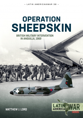 Operation Sheepskin : British Military Intervention in Anguilla, 1969 Operation Sheepskin : British Military Intervention in Anguilla, 1969