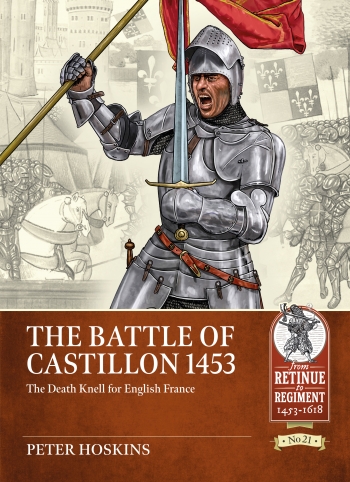 The Battle of Castillon 1453 : The Death Knell for English France The Battle of Castillon 1453 : The Death Knell for English France
