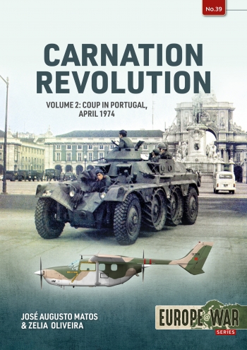 Carnation Revolution Volume 2 : Coup in Portugal, April 1974 Carnation Revolution Volume 2 : Coup in Portugal, April 1974