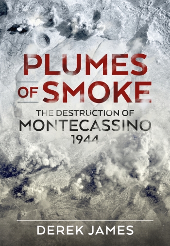 Plumes of Smoke : The Destruction of Montecassino 1944 Plumes of Smoke : The Destruction of Montecassino 1944