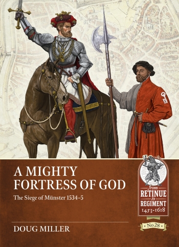 A Mighty Fortress of God : The Siege of Munster 1534-5 A Mighty Fortress of God : The Siege of Munster 1534-5