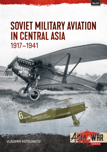 Soviet Military Aviation in Central Asia 1917-41 Soviet Military Aviation in Central Asia 1917-41