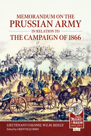 Memorandum on the Prussian Army in Relation to the Campaign of 1866 Memorandum on the Prussian Army in Relation to the Campaign of 1866