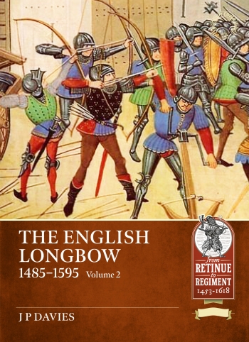 The English Longbow 1485-1595 Volume 2 The English Longbow 1485-1595 Volume 2