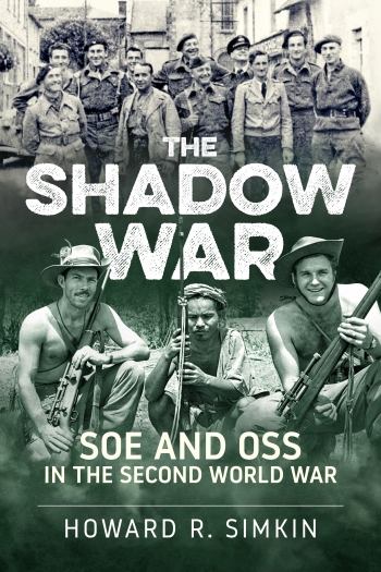 The Shadow War : SOE and OSS in the Second World War The Shadow War : SOE and OSS in the Second World War