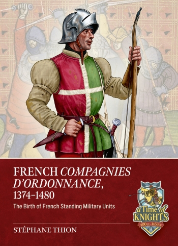 French Compagnies d'Ordonnance, 1374-1480 : The birth of French standing military units