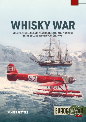 The Whisky War Volume 1 : Greenland, Newfoundland and Nunavut in the Second World War, 1939-45 The Whisky War Volume 1 : Greenland, Newfoundland and Nunavut in the Second World War, 1939-45