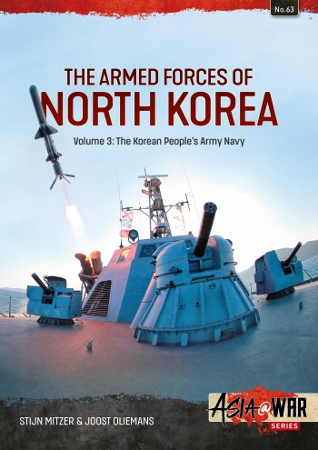 The Armed Forces of North Korea Volume 3 : Korean People's Army Navy The Armed Forces of North Korea Volume 3 : Korean People's Army Navy
