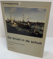 De bruid in de schuit : De consolidatie van de Republiek 1609–1650 De bruid in de schuit : De consolidatie van de Republiek 1609–1650