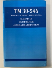 TM 30-546 : Department of the Army Technical Manual: Glossary of Soviet Military and Related Abbreviations TM 30-546 : Department of the Army Technical Manual: Glossary of Soviet Military and Related Abbreviations