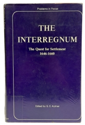 The Interregnum : The Quest for Settlement, 1646–1660 The Interregnum : The Quest for Settlement, 1646–1660