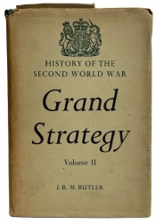 Grand Strategy : Volume II: September 1939 to June 1941 Grand Strategy : Volume II: September 1939 to June 1941