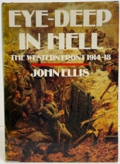 Eye-Deep in Hell : The Western Front 1914–1918 Eye-Deep in Hell : The Western Front 1914–1918