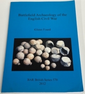 Battlefield Archaeology of the English Civil War Battlefield Archaeology of the English Civil War