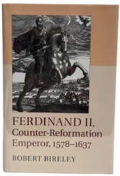 Ferdinand II : Counter-Reformation Emperor, 1578–1637 Ferdinand II : Counter-Reformation Emperor, 1578–1637