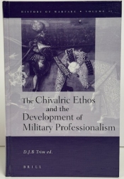 The Chivalric Ethos and the Development of Military Professionalism The Chivalric Ethos and the Development of Military Professionalism