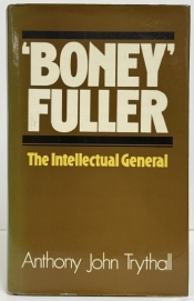 'Boney' Fuller : The Intellectual General 'Boney' Fuller : The Intellectual General