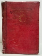 A Short History of The Black Watch (Royal Highlanders) : 42nd 73rd, 1725-1907 A Short History of The Black Watch (Royal Highlanders) : 42nd 73rd, 1725-1907