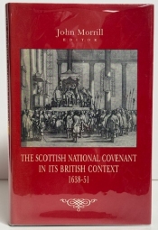 The Scottish National Covenant in its British Context 1638–51 The Scottish National Covenant in its British Context 1638–51