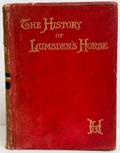 The History of Lumsden's Horse : A Complete Record of the Corps from its Formation to Disbandment The History of Lumsden's Horse : A Complete Record of the Corps from its Formation to Disbandment