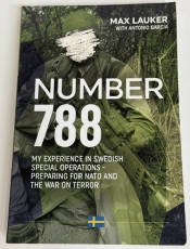 Number 788 : My Experiences in Swedish Special Operations - Preparing for NATO and the War on Terror Number 788 : My Experiences in Swedish Special Operations - Preparing for NATO and the War on Terror