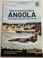 War of Intervention in Angola Volume 3 : Angolan and Cuban Air Forces 1975-1985 War of Intervention in Angola Volume 3 : Angolan and Cuban Air Forces 1975-1985