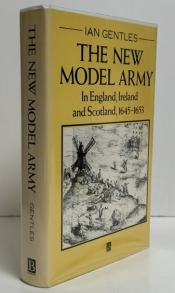 The New Model Army : In England, Ireland and Scotland, 1645–1653 The New Model Army : In England, Ireland and Scotland, 1645–1653