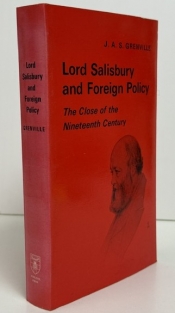 Lord Salisbury and Foreign Policy : The Close of the Nineteenth Century Lord Salisbury and Foreign Policy : The Close of the Nineteenth Century