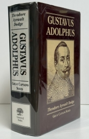 Gustavus Adolphus : A History of the Art of War from Its Revival After the Middle Ages to the End of the Spanish Succession War, with a Detailed Account of the Campaigns of the Great Swede, and of the Most Famous Campaig Gustavus Adolphus : A History of the Art of War from Its Revival After the Middle Ages to the End of the Spanish Succession War, with a Detailed Account of the Campaigns of the Great Swede, and of the Most Famous Campaig