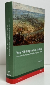 Von Nordlingen bis Jankau : Kaiserliche Strategie und Kriegfuhrung 1634–1645 Von Nordlingen bis Jankau : Kaiserliche Strategie und Kriegfuhrung 1634–1645
