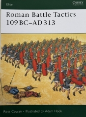 Roman Battle Tactics : 109 BC–AD 313 Roman Battle Tactics : 109 BC–AD 313