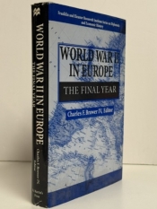 World War II in Europe : The Final Year World War II in Europe : The Final Year