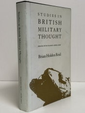 Studies in British Military Thought (signed by author) : Debates with Fuller and Liddell Hart