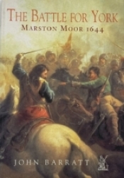 The Battle for York: Marston Moor 1644 The Battle for York: Marston Moor 1644