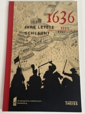 1636 – Ihre letzte Schlacht : Leben im DreiBigjahrigen Krieg 1636 – Ihre letzte Schlacht : Leben im DreiBigjahrigen Krieg