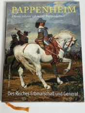 Pappenheim : Daran erkenn’ ich meine Pappenheimer: Gottfried Heinrich zu Pappenheim – Des Reiches Erbmarschall und General Pappenheim : Daran erkenn’ ich meine Pappenheimer: Gottfried Heinrich zu Pappenheim – Des Reiches Erbmarschall und General