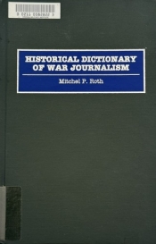Historical Dictionary of War Journalism Historical Dictionary of War Journalism